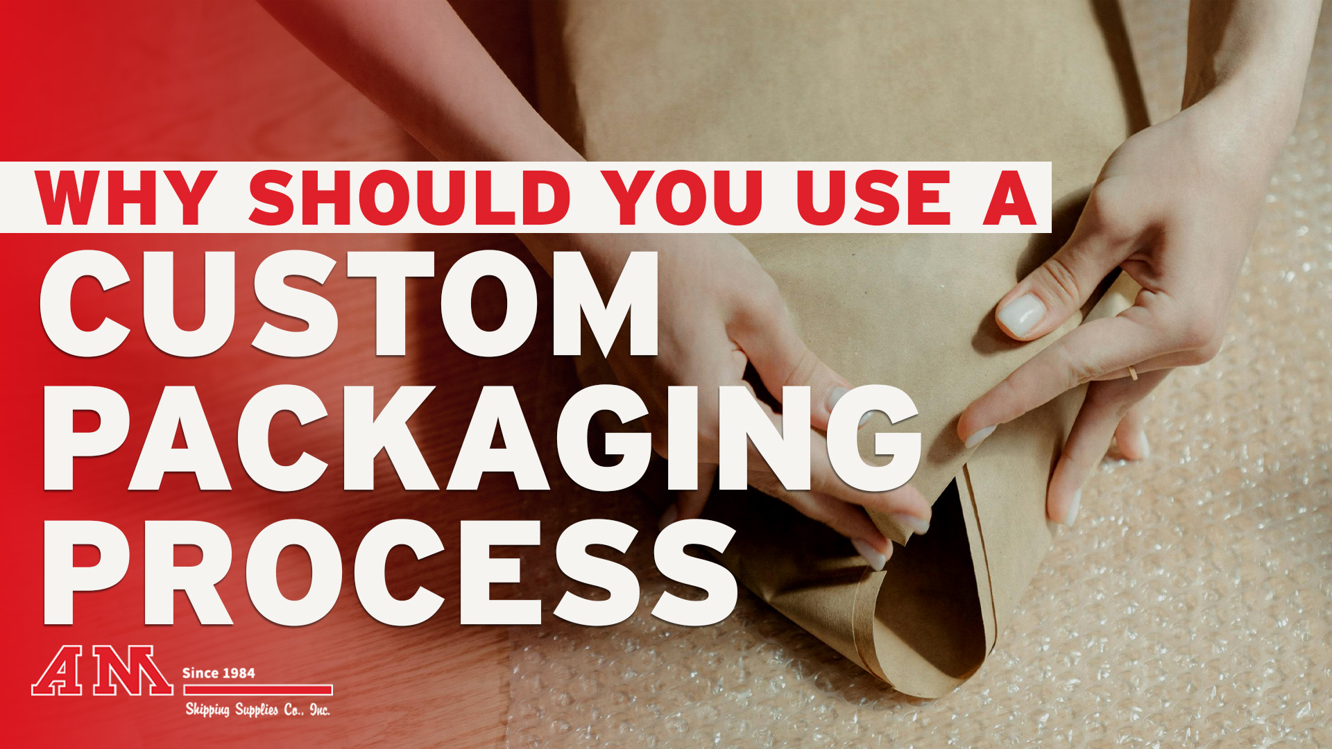 Why Should You Use a Custom Packaging Process?